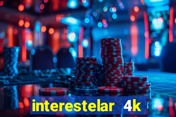 interestelar 4k dublado download